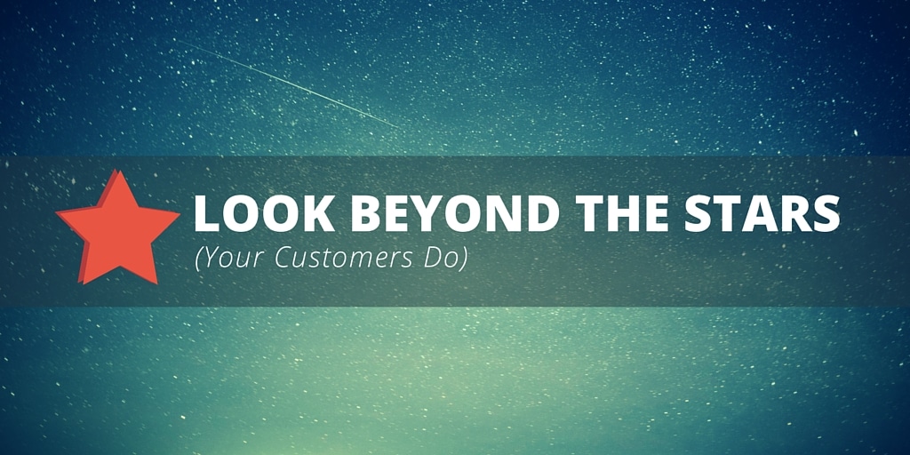 Read more about the article Look Beyond the Stars (Your Customers Do)
