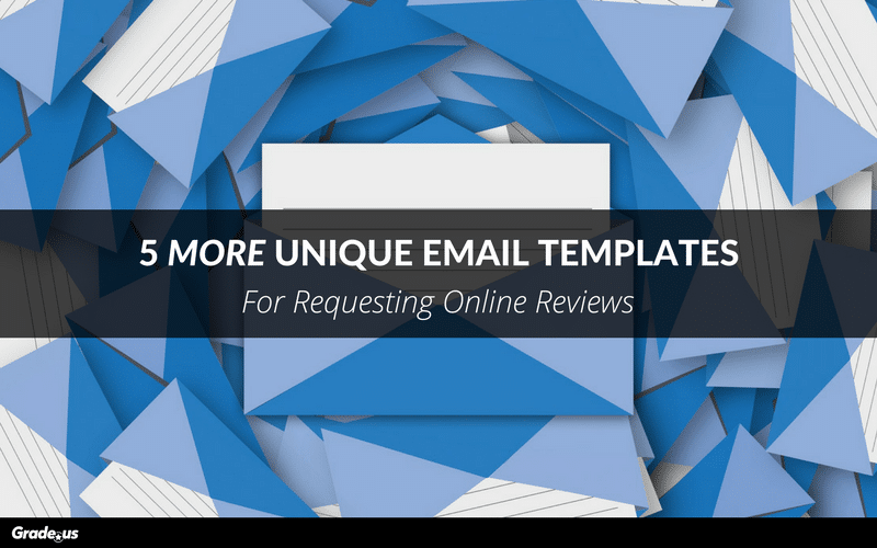Read more about the article 5 More Unique Email Templates for Requesting Online Reviews