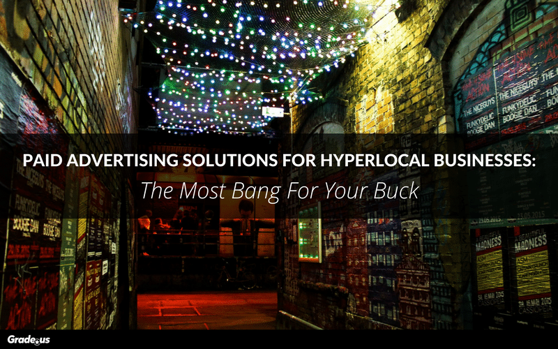 Read more about the article Paid Advertising Solutions For Hyperlocal Businesses: The Most Bang For Your Buck