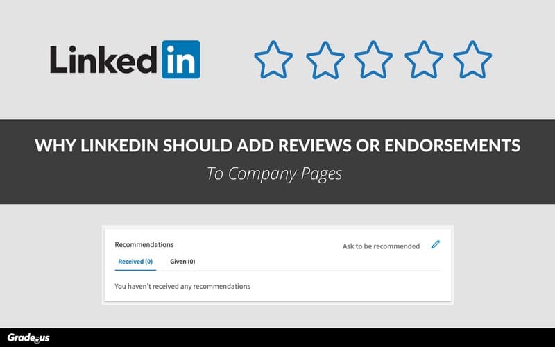 Why LinkedIn Should Add Reviews or Endorsements to Company Pages