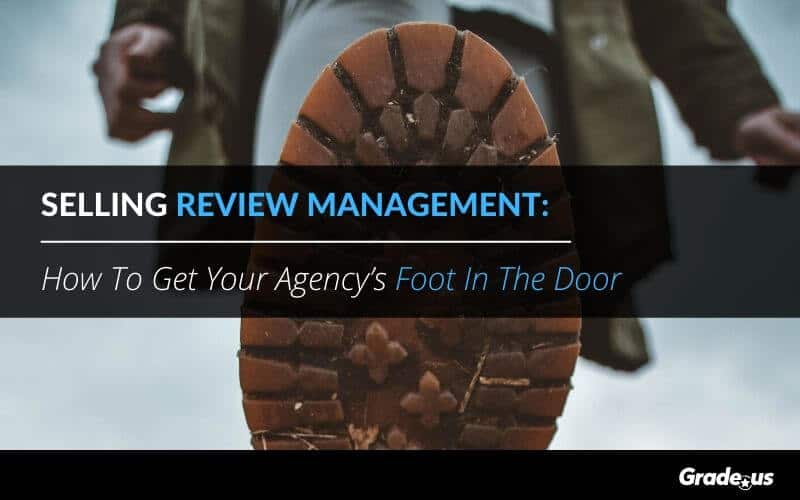 Read more about the article Selling Review Management: How To Get Your Agency’s Foot In The Door