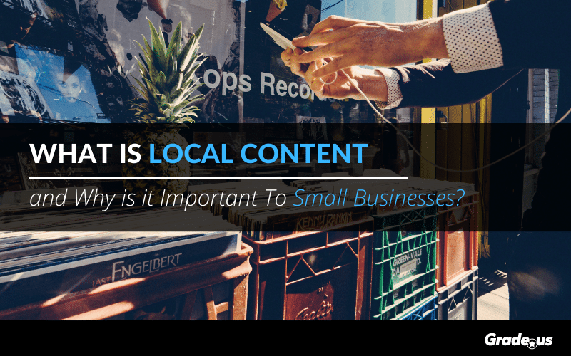 Read more about the article What Is Local Content and Why Is It Important To Small Businesses?