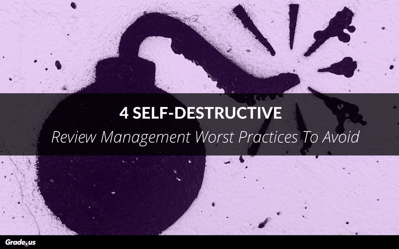 Read more about the article 4 Self-Destructive Review Management Worst Practices To Avoid