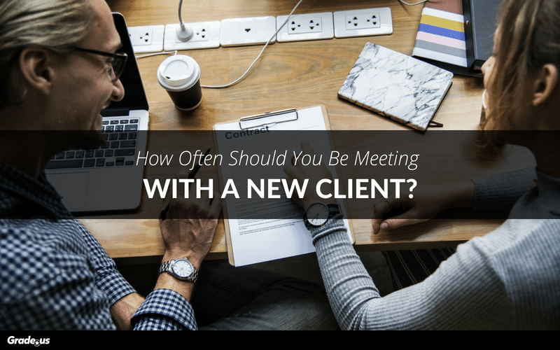 Read more about the article How Often Should You Be Meeting With a New Client?