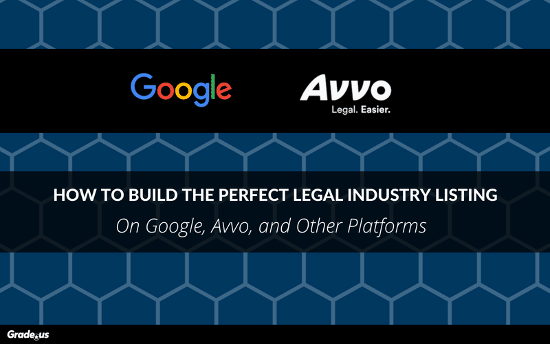 Read more about the article How to Build the Perfect Legal Industry Listing on Google, Avvo, and Other Platforms