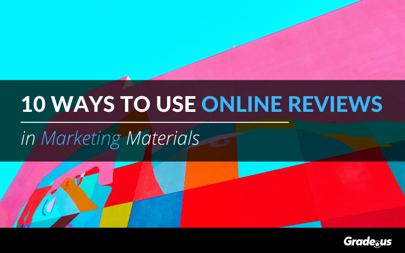 Read more about the article 10 Ways To Use Online Reviews In Marketing Materials