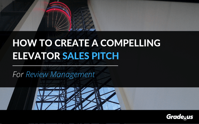 Read more about the article How To Create a Compelling Elevator Sales Pitch For Review Management