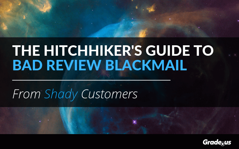 Read more about the article The Hitchhiker’s Guide to Bad Review Blackmail From Shady Customers