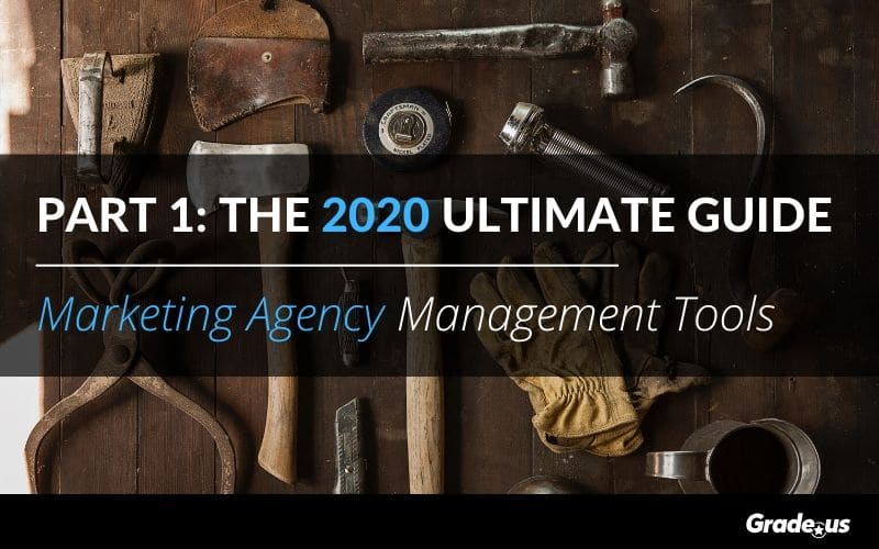 Read more about the article Marketing Agency Management Tools: Your Ultimate 2020 Guide
