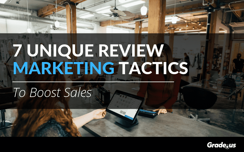 Read more about the article 7 Unique Review Marketing Tactics To Boost Sales