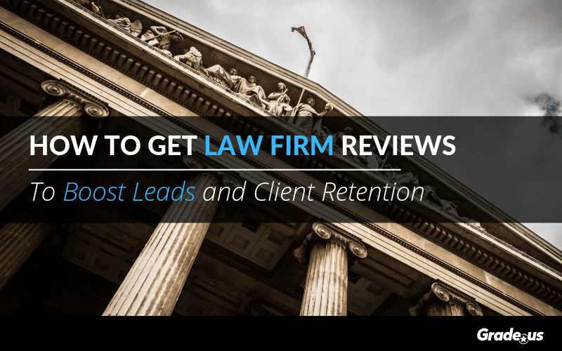 Read more about the article How To Get Law Firm Reviews To Boost Leads and Client Retention