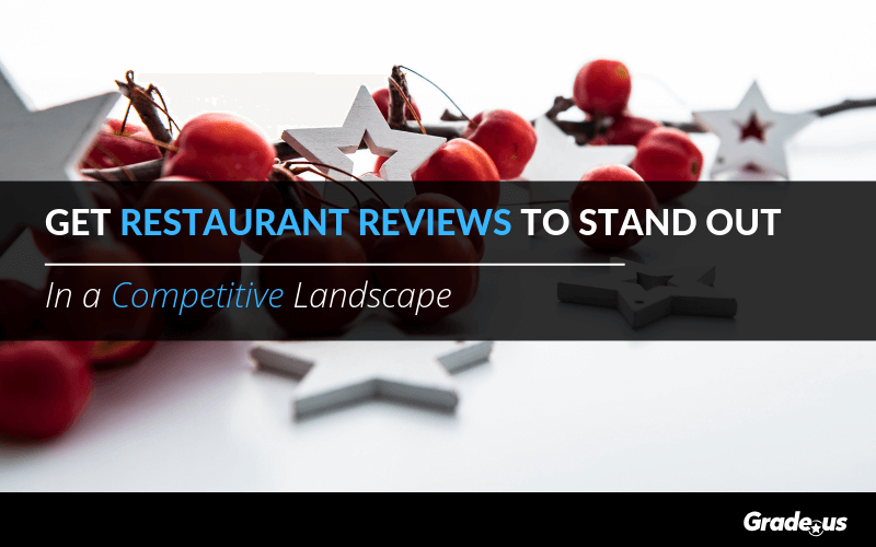 Read more about the article Get Restaurant Reviews To Stand Out In a Competitive Landscape