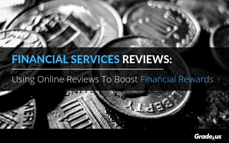 Read more about the article Financial Services Reviews: Using Online Reviews To Boost Financial Rewards