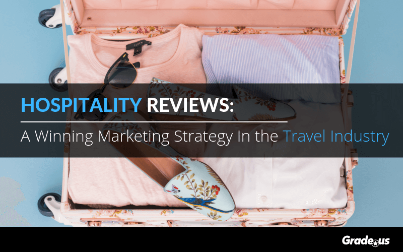 Read more about the article Hospitality Reviews: A Winning Marketing Strategy in the Travel Industry