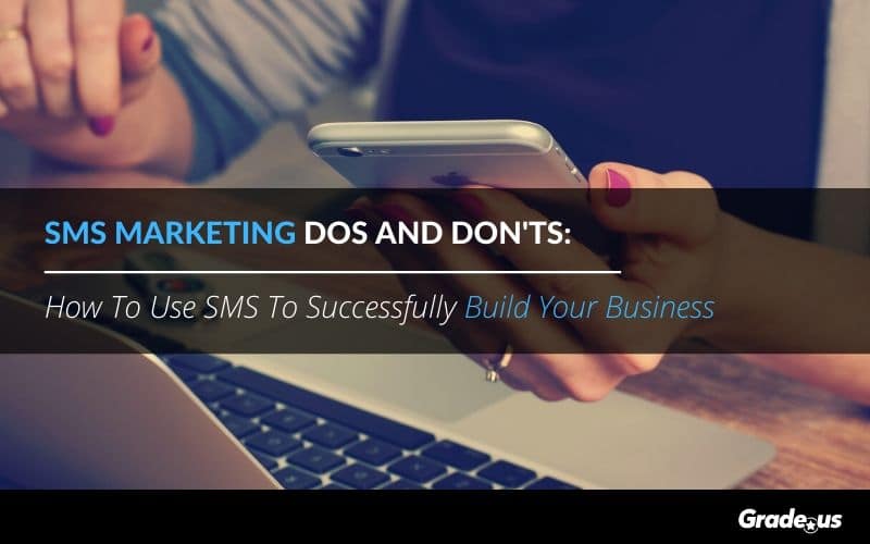 Read more about the article SMS Marketing Dos and Don’ts: How To Use SMS To Successfully Build Your Business