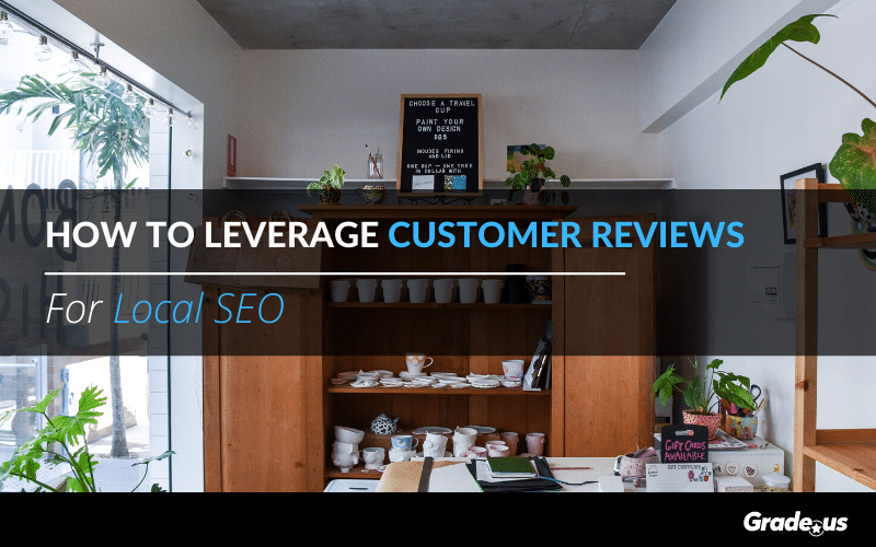 Read more about the article How to Leverage Customer Reviews for Local SEO