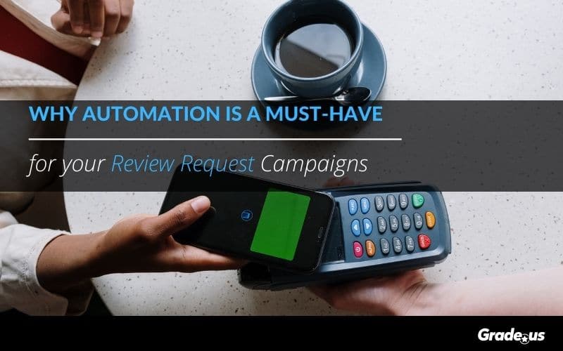 Read more about the article Why You Should Automate Your Review Request Campaigns 