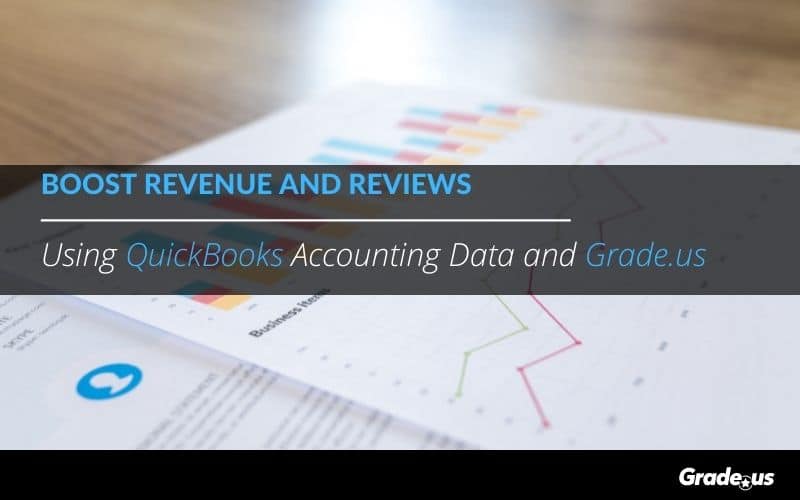 Read more about the article Boost Revenue and Reviews Using QuickBooks Accounting Data and Grade.us