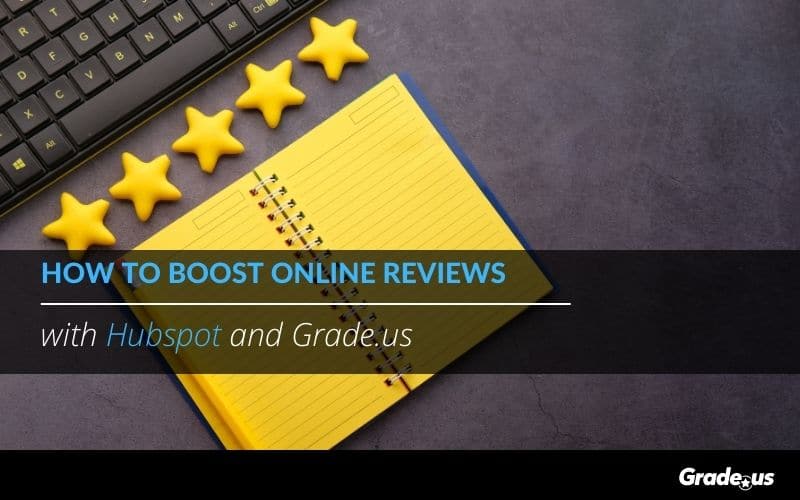 Read more about the article How to Boost Online Reviews with Hubspot and Grade.us