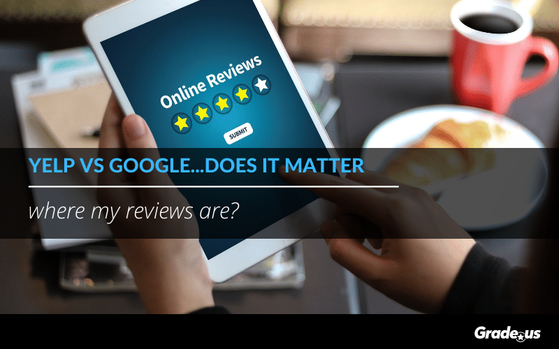 Read more about the article Yelp vs. Google…Does it matter where my reviews are?