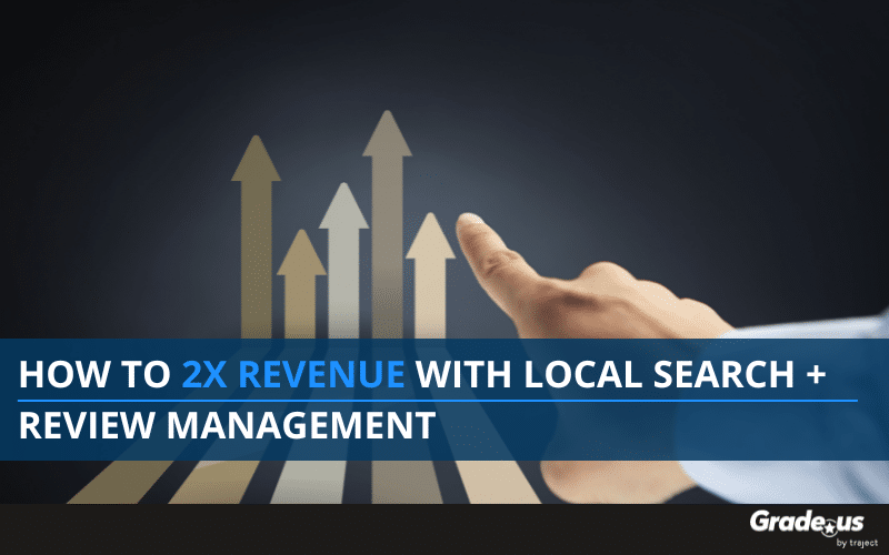 Read more about the article How to 2x Revenue with Local Search + Review Management